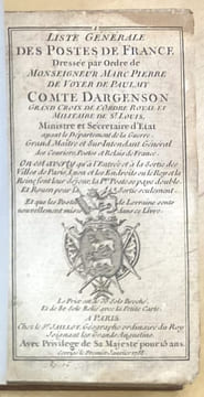 Liste générale des Postes de France dressée par ordre de Monseigneur Marc Pierre de Voyer de Paulmy, Comte d'Argenson…. GUIDE -POSTE - VOYER DE PAULMY ...