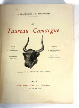 Le taureau camargue, son élevage, la course provençale.. FLANDREYSY (J. de) et BOUZANQUET (G.).