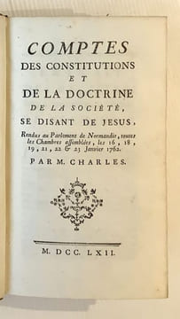 Comptes des constitutions et de la doctrine de la société, se disant de Jésus. Rendus au Parlement de Normandie, toutes les Chambres assemblées, les ...