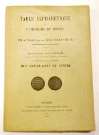 Table alphabétique de l'Histoire du Berry, avec références aux deux éditions.Dressée par A. Duplaix. .