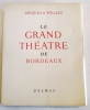 Le Grand Théâtre de Bordeaux.. WELLES (Jacques d').