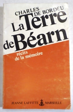 La terre de Béarn. Récits de la mémoire.. BORDEU (Charles de).