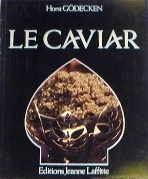 Le caviar.. GODECKEN (Horst).