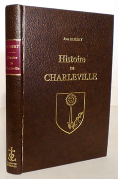 Histoire de Charleville, depuis son origine jusqu'en 1854.. HUBERT (J.-B.).