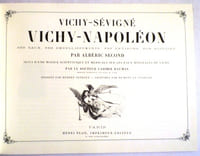 Vichy-Sévigné, Vichy-Napoléon, ses eaux, ses établissements, ses environs, son histoire. Suivi d'une notice scientifique et médicale sur les eaux minérales de Vichy par le docteur Casimir Daumas.