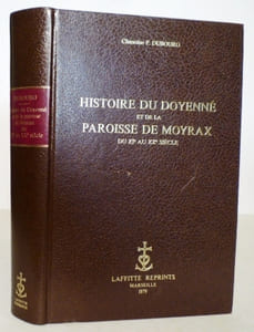 Histoire du Doyenné et de la Paroisse de Moyrax du XIè au XXè siècle.