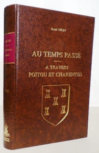 Au temps passé. A travers Poitou et Charentes.