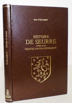 Histoire de Seurre, suivie de ses chartes d'affranchissement.. GUILLEMOT (Paul).