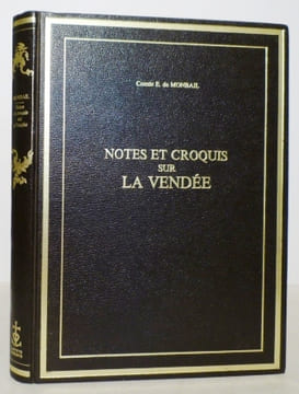 NOTES ET CROQUIS SUR LA VENDEE. Histoire, mœurs, monuments, costumes, portraits.. MONBAIL (Cte E. de).