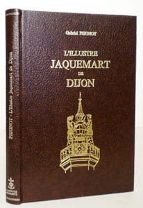 L'illustre Jacquemart de Dijon. Nouvelle édition avec une introduction et une iconographie inédite par Yvan Christ.