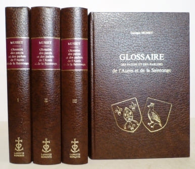 Glossaire des patois et des parlers de l'Aunis et de la Saintonge.. MUSSET (Georges).