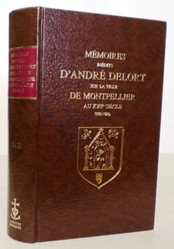 Mémoires inédits sur la ville de Montpellier au XVIIè siècle (1621-1693).. DELORT (André).