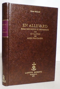 En Allevard. Essai descriptif et historique sur un canton des Alpes françaises.