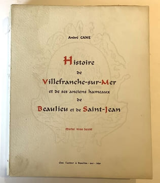 Histoire de Villefranche-sur-Mer et de ses anciens hameaux de Beaulieu et de Saint-Jean.. CANE (André).