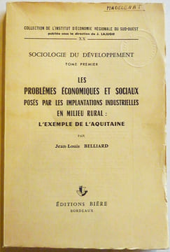 Les problèmes économiques et sociaux posés par les implantations industrielles en milieu rural : l'exemple de l'Aquitaine.. BELLIARD (J.-L.).