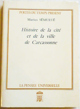 Histoire de la cité et de la ville de Carcassonne.. SEMULUE (Marius).