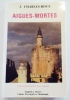Aigues-Mortes.. CHARLES-ROUX (J.).