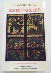 Saint-Gilles. Sa légende, son abbaye, ses coutumes.