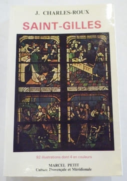 Saint-Gilles. Sa légende, son abbaye, ses coutumes.. CHARLES-ROUX (J.).