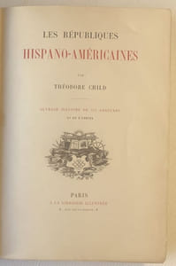 Les républiques hispano-américaines.