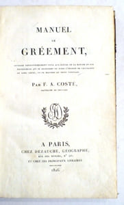 Manuel de gréement, Ouvrage particulièrement utile aux élèves de la Marine et aux Navigateurs qui se proposent de subir l'examen de Capitaines au long cours, et de Maîtres au petit cabotage.