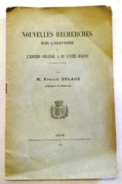 Nouvelles recherches sur l'histoire de l'ancien collège et du lycée d'Auch 1789-1794.. DELAGE (F.).