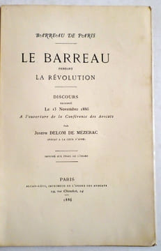 Le Barreau pendant la Révolution. Discours.. DELOM DE MEZERAC (J.).