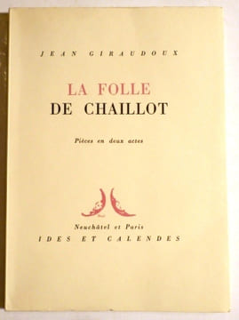 La folle de Chaillot. GIRAUDOUX La folle de Chaillot Jean