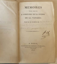 Mémoires pour servir à l'Histoire de la guerre de Vendée; Par M. le Comte de ***.