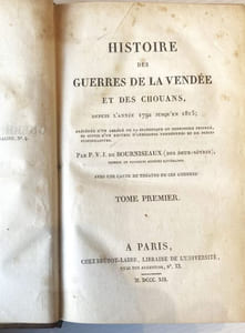 Histoire des guerres de la Vendée et des Chouans, depuis l'année 1792 jusqu'en 1815, avec une carte du théâtre de ces guerres.
