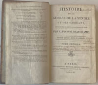 Histoire de la guerre de la Vendée et des Chouans. Depuis son origine jusqu'à la pacification de 1800, seconde édition, revue et corrigée.