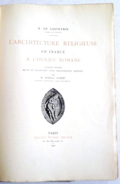 L'architecture religieuse en France à l'époque romane. Seconde édition revue et augmentée d'une bibliographie critique par M. Marcel Aubert.. ...