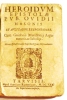 HEROIDUM EPISTOLAE Pub Ovidii nasonis. Et Avlisabini responsiones, cum Guidonis Murillonii Argumentis, ac Scholiis. His accesserunt Ioannis Baptista ...