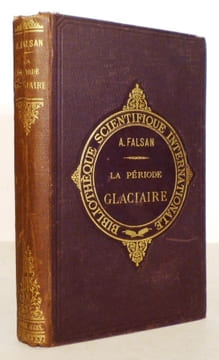 La période glaciaire, étudiée principalement en France et en Suisse.. FALSAN (A.).