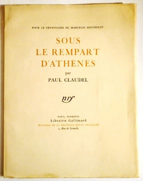 Sous le rempart d'Athènes. Pour le centenaire de Marcelin Berthelot.. CLAUDEL (Paul).
