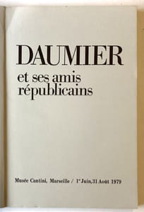 Daumier et ses amis républicains. Catalogue de l'exposition Musée Cantini en juin-août 1979.