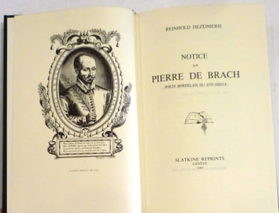 Notice sur Pierre de Brach, poète bordelais du XVIè siècle.