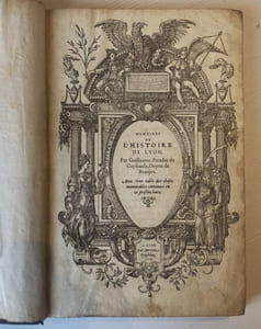Mémoires de l'histoire de Lyon. Avec une table des choses mémorables contenues dans ce présent livre.