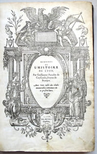 Mémoires de l'histoire de Lyon. Avec une table des choses mémorables contenues dans ce présent livre.