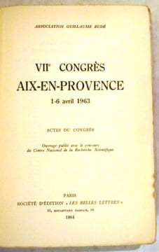 VII ème congrès Aix-en-Provence, 1-6 avril 1963. Actes du congrès.. BUDE - ASSOCIATION GUILLAUME BUDE congrès