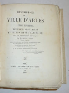 Description de la ville d'Arles antique et moderne, de ses Champs-Elysées et de son Musée Lapidaire, avec une introduction historique.