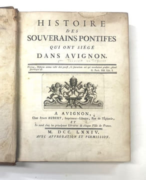 Histoire des Souverains Pontifes qui ont siégé dans Avignon.. TEYSSIER Avocat]
