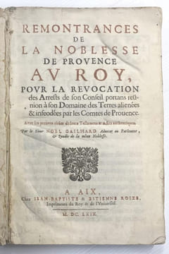 Remontrances de la noblesse de Provence au Roy, pour la revocation des arrêts de son Conseil portant réunion à son domaine des Terres aliénées & ...