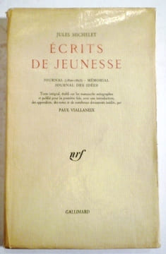 Ecrits de jeunesse. Journal (1820-1823)- Mémorial- Journal des idées.. MICHELET (Jules).