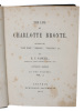 The Life of Charlotte Brontë, Author of ""Jane Eyre"", ""Shirley"", ""Villette"", &c. Copyright Edition. In Two Volumes. 2 Vols. - [THE FIRST ...