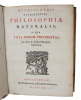 Philosophia Naturalis in qua tota rerum universitas., per clara & facilia Principia, explanatur.. REGIUS, HENRICUS. - REVOLT AGAINST CARTESIAN ...