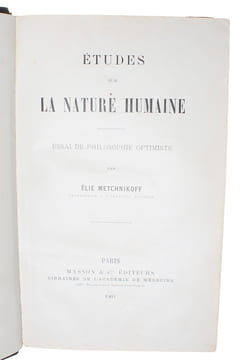 Études sur la Nature Humaine. Essai de philosophie optimiste. - [FOUNDING AND COINING GERONTOLOGY]. "METCHNIKOFF, ÉLIE.