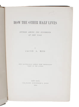 How the Other Half Lives. Studies Among the Tenemants of New York. With Illustrations chiefly from Photographs taken by the Author. - [INITIATING ...