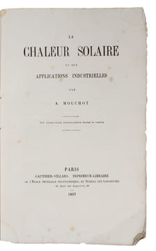 La Chaleur solaire et ses applications industrielles. 35 Gravures intercalées dans le texte. - [FOUNDING THE SCIENCE OF SOLAR ENERGY]. "MOUCHOT, A.