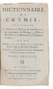 Dictionnaire de chymie, contenant la théorie & la pratique de cette science, son application à la Médecine & l’economie animale. 2 vols. - [""FIRST ...